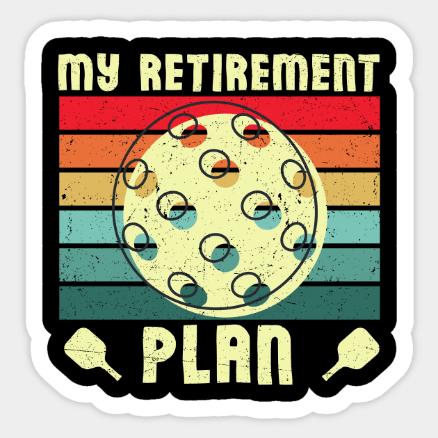 Pickleball My Retirement Plan Vintage Sticker by Quotes NK Tees